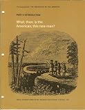 What, then, is the American, this new man? / Part IV, Introduction (The Colonial Unit: The Emergence of the American, The Social Studies Curriculum Program, IV)
