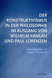 Produkt-Bild: Der Konstruktivismus in der Philosophie im Ausgang von Wilhelm Kamlah und Paul Lorenzen