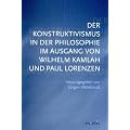 Der Konstruktivismus in der Philosophie im Ausgang von Wilhelm Kamlah und Paul Lorenzen