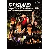 FTIsland Zepp Tour 2010 ~Hands Up!!~ Zepp Tokyo & Final Show @ ����J��O���y�� [DVD]FTI�����������ɂ��