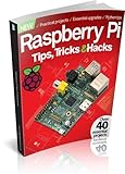 Raspberry Pi tips, tricks & hacks. volume 1