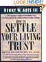 How To Settle Your Living Trust : How You Can Settle a Living Trust Swiftly, Easily, and Safely