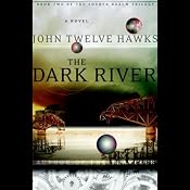 The Dark River: The Fourth Realm, Book 2 | [John Twelve Hawks]