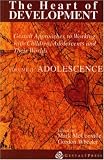 The Heart of Development: Gestalt Approaches to Working with Children, Adolescents, and Their Worlds, V. 2 (Gestatt Press) 
