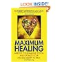 Maximum Healing: Improve Your Immune System and Optimize Your Natural Ability to Heal