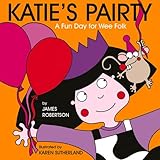 Katie's pairty : a fun day for wee folk