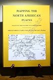 Mapping the North American plains : essays in the history of cartography