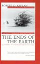 The Ends of the Earth: From Togo to Turkmenistan, from Iran to Cambodia, a Journey to the Frontiers of Anarchy (Vintage Departures)