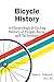 Bicycle History: A Chronological Cycling History of People, Races, and Technology