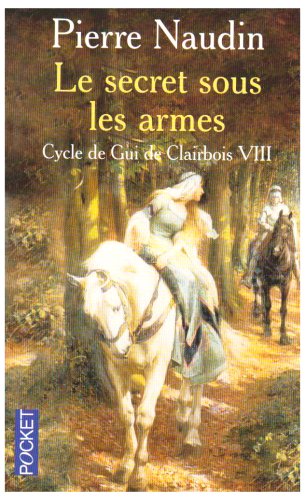Cycle de Gui de Clairbois, Tome 8 : Le secret sous les armes