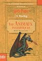 Les Animaux fantastiques : (Vie et habitat des animaux fantastiques)