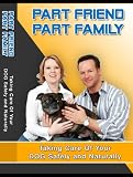 Part Friend Part family -Dog Training Secrets