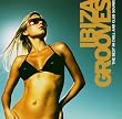 Ibiza Grooves - The Best in Chill & Club Sounds