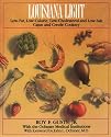 Louisiana Light: Low-fat, Low-calorie, Low-cholesterol and Low-salt Cajun and Creole Cookery