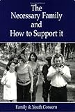 The necessary family and how to support it