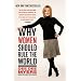 Why Women Should Rule the World