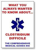 What You Always Wanted To Know About Clostridium Difficile (Medical Basic Guides)