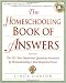 The Homeschooling Book of Answers: The 101 Most Important Questions Answered by Homeschooling's Most Respected Voices