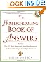 The Homeschooling Book of Answers: The 101 Most Important Questions Answered by Homeschooling's Most Respected Voices (Prima Home Learning Library)