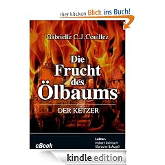 Die Frucht des Ölbaums - Der Ketzer -