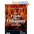 Die Frucht des �lbaums - Der Ketzer -
