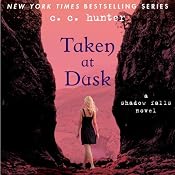 Taken at Dusk: Shadow Falls, Book 3 | [C. C. Hunter]