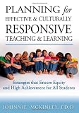 Planning for Effective and Culturally Responsive Teaching and Learning: Strategies that Ensure Equity and High Achievement