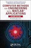 Computer Methods for Engineering with MATLAB®  Applications, Second Edition (Series in Computational and Physical Processes in Mechanics and Thermal Sciences)