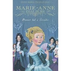 Marie-Anne, fille du roi, Tome 1 : Premier bal � Versailles