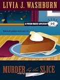 Murder By the Slice: A Fresh-Baked Mystery