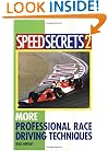 Speed Secrets II: More Professional Race Driving Techniques