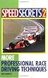 Speed Secrets II: More Professional Race Driving Techniques