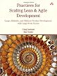 Practices for Scaling Lean & Agile Development: Large, Multisite, and Offshore Product Development with Large-Scale Scrum