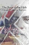 The Boys Of The Fifth: Regimental History Of The Georgia 5th Infantry Regiment
