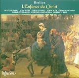 Berlioz: L`Enfance du Christ