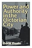Power and authority in the Victorian city