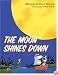 The Moon Shines Down