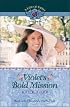 Violet's Bold Mission (Life of Faith®, A: Violet Travilla Series)