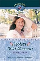 Violet's Bold Mission (Life of Faith®, A: Violet Travilla Series)