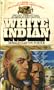 The White Indian Series, Book 1 Thru 11 : The White Indian; The Renegade; War Chief; The Sachem; Renno; Tomahawk; War Cry; Ambush; Seneca; Cherokee; Choctaw