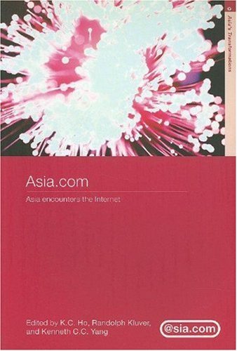 Asia.com: Asia Encounters the Internet (Asia's Transformations/Asia.com)