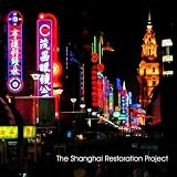 The Shanghai Restoration Project: Special Edition