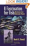 A Fascination for Fish: Adventures of...