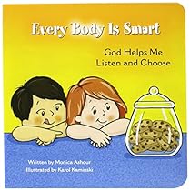 Every Body Is Smart: God Helps Me Listen and Choose Every Body Is Smart: God Helps Me Listen and Choose