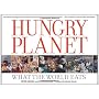 Hungry Planet: What the World Eats by Peter Menzel