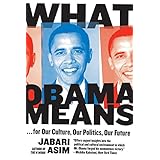 what obama means for our culture our politics our future