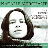 Natalie Merchant The House Carpenter's Daughter