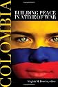 Columbia: Building Peace in a Time of War