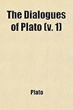 The Dialogues of Plato (Volume 1)