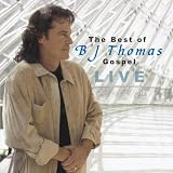 Best Of BJ Thomas-Gospel Live